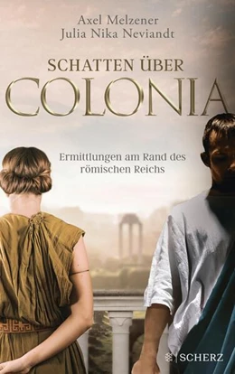 Abbildung von Melzener / Neviandt | Schatten über Colonia - Ermittlungen am Rand des Römischen Reichs | 1. Auflage | 2023 | beck-shop.de