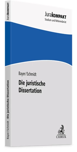 Abbildung von Bayer / Schmidt | Die juristische Dissertation | 1. Auflage | 2023 | beck-shop.de