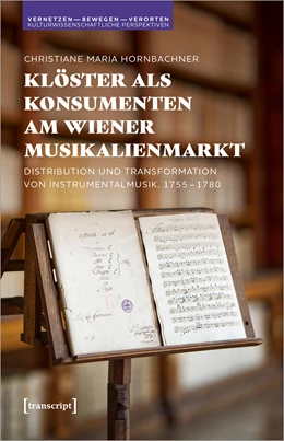 Abbildung von Hornbachner | Klöster als Konsumenten am Wiener Musikalienmarkt | 1. Auflage | 2023 | beck-shop.de