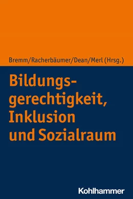 Abbildung von Bremm / Racherbäumer | Bildungsgerechtigkeit, Inklusion und Sozialraum | 1. Auflage | 2023 | beck-shop.de