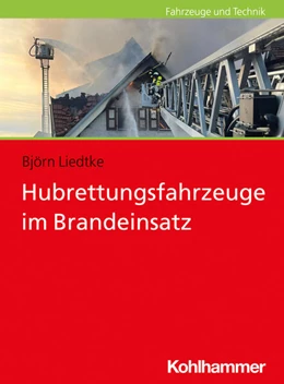 Abbildung von Liedtke | Hubrettungsfahrzeuge im Brandeinsatz | 1. Auflage | 2024 | beck-shop.de