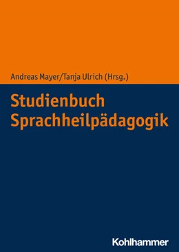 Abbildung von Mayer / Ulrich | Studienbuch Sprachheilpädagogik | 1. Auflage | 2023 | beck-shop.de