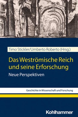 Abbildung von Stickler / Roberto | Das Weströmische Reich und seine Erforschung | 1. Auflage | 2023 | beck-shop.de