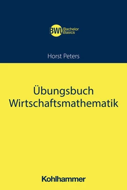 Abbildung von Peters | Übungsbuch Wirtschaftsmathematik | 1. Auflage | 2025 | beck-shop.de