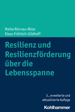 Abbildung von Rönnau-Böse / Fröhlich-Gildhoff | Resilienz und Resilienzförderung über die Lebensspanne | 3. Auflage | 2023 | beck-shop.de