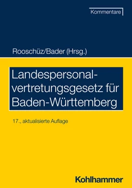 Abbildung von Rooschüz / Bader (Hrsg.) | Landespersonalvertretungsgesetz für Baden-Württemberg | 17. Auflage | 2023 | beck-shop.de