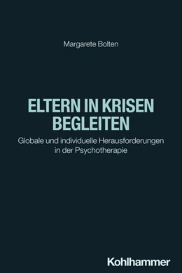 Abbildung von Bolten | Eltern in Krisen begleiten | 1. Auflage | 2024 | beck-shop.de