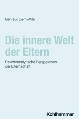 Abbildung von Diem-Wille | Die innere Welt der Eltern | 1. Auflage | 2024 | beck-shop.de