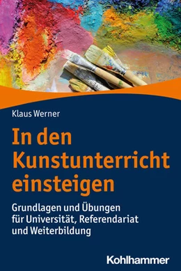 Abbildung von Werner | In den Kunstunterricht einsteigen | 1. Auflage | 2023 | beck-shop.de