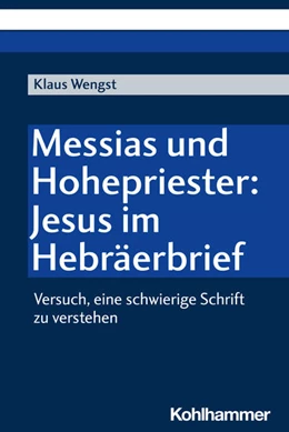 Abbildung von Wengst | Messias und Hohepriester: Jesus im Hebräerbrief | 1. Auflage | 2023 | beck-shop.de