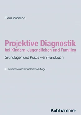 Abbildung von Wienand | Projektive Diagnostik bei Kindern, Jugendlichen und Familien | 3. Auflage | 2024 | beck-shop.de