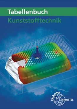 Abbildung von Fritsche / Gradl | Tabellenbuch Kunststofftechnik | 3. Auflage | 2023 | beck-shop.de