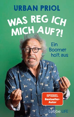 Abbildung von Priol | Was reg ich mich auf?! | 1. Auflage | 2023 | beck-shop.de