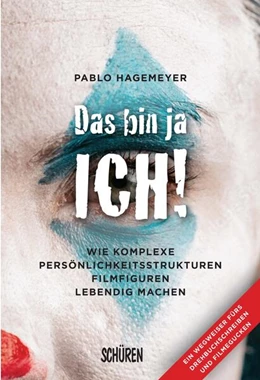 Abbildung von Hagemeyer | Das bin ja ich! Wie komplexe Persönlichkeitsstrukturen Filmfiguren lebendig machen. | 1. Auflage | 2023 | beck-shop.de