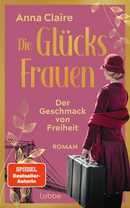 Abbildung von Claire | Die Glücksfrauen - Der Geschmack von Freiheit | 1. Auflage | 2023 | beck-shop.de