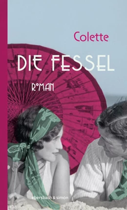 Abbildung von Colette | Die Fessel | 1. Auflage | 2023 | beck-shop.de