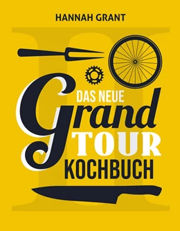 Abbildung von Grant | Das neue Grand Tour Kochbuch 2.0 | 1. Auflage | 2023 | beck-shop.de
