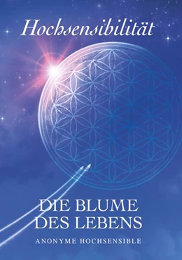 Abbildung von Hochsensible | Hochsensibilität - Die Blume des Lebens | 1. Auflage | 2023 | beck-shop.de