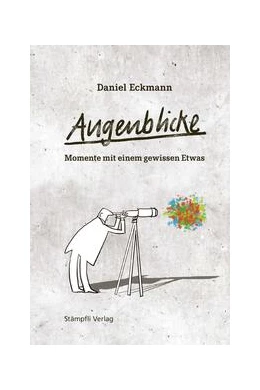 Abbildung von Eckmann | Augenblicke – Momente mit einem gewissen Etwas | 1. Auflage | 2023 | beck-shop.de