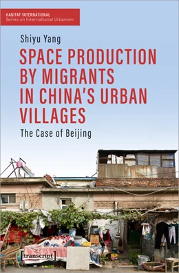 Abbildung von Yang | Space Production by Migrants in China's Urban Villages | 1. Auflage | 2024 | beck-shop.de
