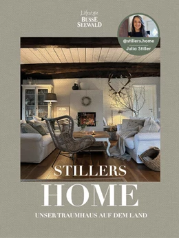 Abbildung von Stiller | Stillers Home - unser Traumhaus auf dem Land | 1. Auflage | 2023 | beck-shop.de