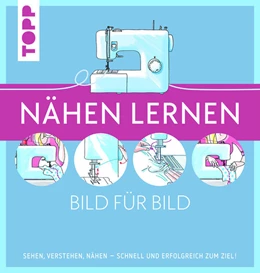 Abbildung von Nähen lernen Bild für Bild | 1. Auflage | 2023 | beck-shop.de
