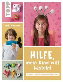 Abbildung von Scott-Child | Hilfe, mein Kind will basteln! | 1. Auflage | 2023 | beck-shop.de