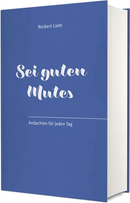 Abbildung von Lieth | Sei guten Mutes! | 1. Auflage | 2023 | beck-shop.de