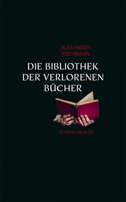 Abbildung von Pechmann | Die Bibliothek der verlorenen Bücher | 1. Auflage | 2023 | beck-shop.de