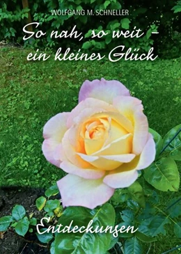 Abbildung von Schneller | So nah, so weit - ein kleines Glück | 1. Auflage | 2023 | beck-shop.de