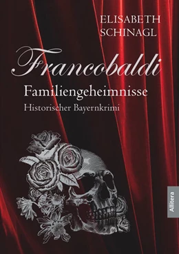 Abbildung von Schinagl | Francobaldi - Familiengeheimnisse | 1. Auflage | 2023 | beck-shop.de