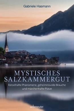 Abbildung von Hasmann | Mystisches Salzkammergut | 1. Auflage | 2023 | beck-shop.de