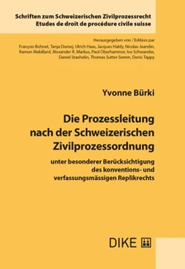 Abbildung von Bürki | Die Prozessleitung nach der Schweizerischen Zivilprozessordnung, unter besonderer Berücksichtigung des konventions- und verfassungsmässigen Replikrechts | 1. Auflage | 2023 | Band 45 | beck-shop.de