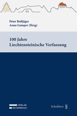 Abbildung von Bußjäger / Gamper | 100 Jahre Liechtensteinische Verfassung | 1. Auflage | 2022 | beck-shop.de