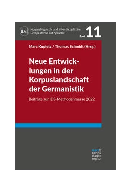 Abbildung von Kupietz / Schmidt | Neue Entwicklungen in der Korpuslandschaft der Germanistik | 1. Auflage | 2023 | beck-shop.de