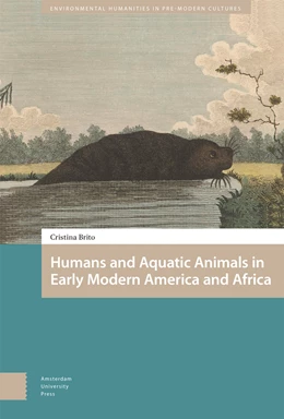 Abbildung von Brito | Humans and Aquatic Animals in Early Modern America and Africa | 1. Auflage | 2023 | 8 | beck-shop.de