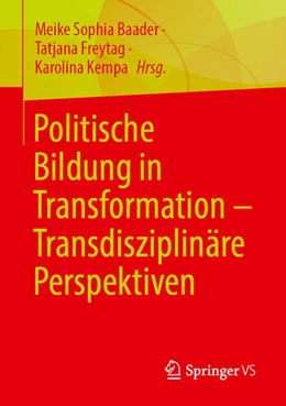 Abbildung von Baader / Freytag | Politische Bildung in Transformation - Transdisziplinäre Perspektiven | 1. Auflage | 2023 | beck-shop.de