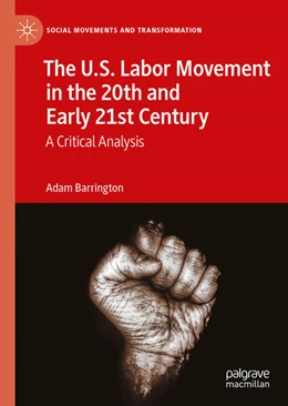 Abbildung von Barrington | The U.S. Labor Movement in the 20th and Early 21st Century | 1. Auflage | 2023 | beck-shop.de