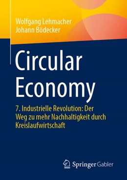 Abbildung von Lehmacher / Bödecker | Circular Economy | 1. Auflage | 2023 | beck-shop.de