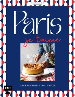 Abbildung von Welzer / Mattner-Shahi | Paris - Je t'aime - Das Frankreich-Kochbuch | 1. Auflage | 2023 | beck-shop.de