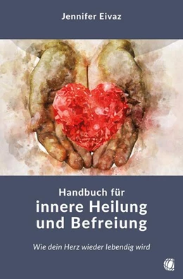 Abbildung von Eivaz | Handbuch für innere Heilung und Befreiung | 1. Auflage | 2023 | beck-shop.de