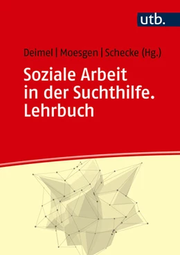 Abbildung von Deimel / Moesgen | Soziale Arbeit in der Suchthilfe | 1. Auflage | 2024 | beck-shop.de