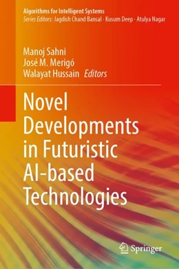 Abbildung von Sahni / Merigó | Novel Developments in Futuristic AI-based Technologies | 1. Auflage | 2023 | beck-shop.de