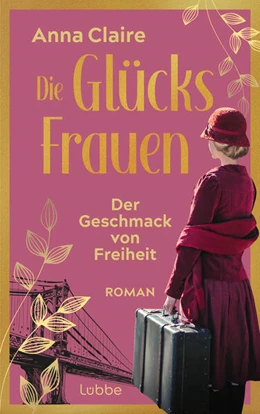 Abbildung von Claire | Die Glücksfrauen - Der Geschmack von Freiheit | 1. Auflage | 2023 | beck-shop.de
