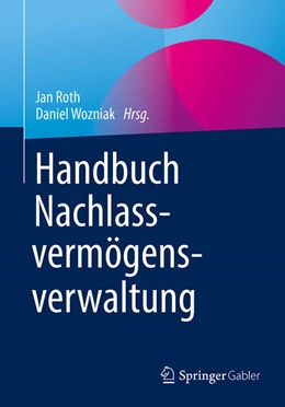 Abbildung von Roth / Wozniak | Handbuch Nachlassvermögensverwaltung | 1. Auflage | 2025 | beck-shop.de