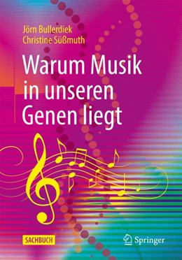 Abbildung von Bullerdiek / Süßmuth | Warum Musik in unseren Genen liegt | 1. Auflage | 2023 | beck-shop.de