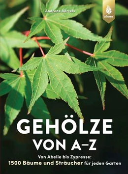 Abbildung von Bärtels | Gehölze von A-Z | 3. Auflage | 2023 | beck-shop.de