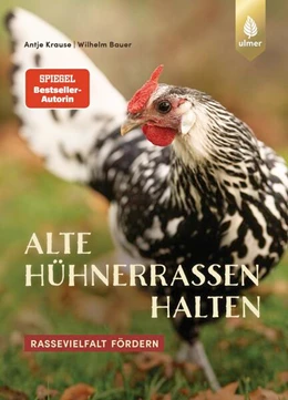 Abbildung von Bauer / Krause | Alte Hühnerrassen halten | 1. Auflage | 2023 | beck-shop.de