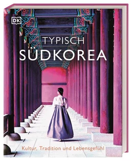 Abbildung von DK Verlag - Reise | Typisch Südkorea | 1. Auflage | 2023 | beck-shop.de