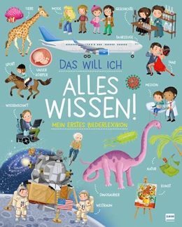 Abbildung von Barsotti / Ullmann Medien GmbH | Das will ich alles wissen! - Mein buntes Bilderlexikon | 1. Auflage | 2023 | beck-shop.de